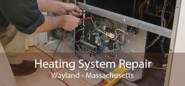 Heating System Repair Wayland - Massachusetts