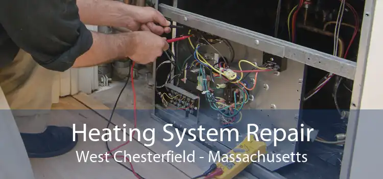 Heating System Repair West Chesterfield - Massachusetts