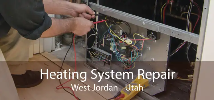 Heating System Repair West Jordan - Utah