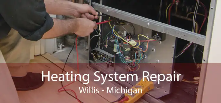 Heating System Repair Willis - Michigan
