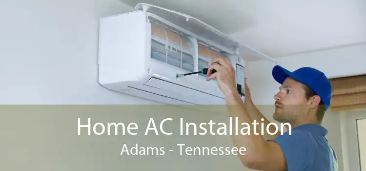 Home AC Installation Adams - Tennessee