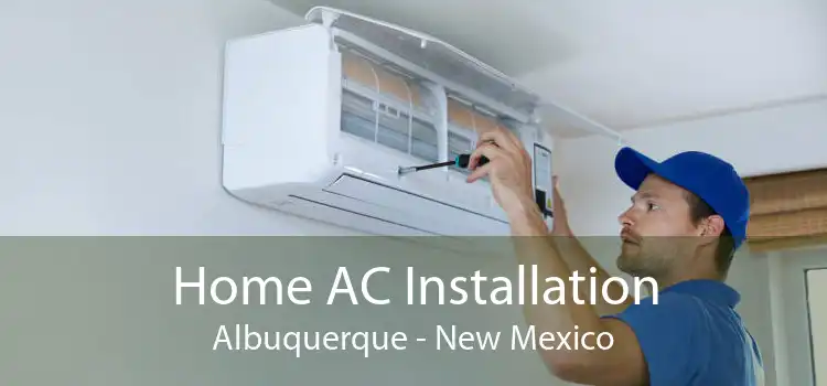Home AC Installation Albuquerque - New Mexico