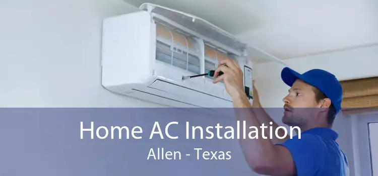 Home AC Installation Allen - Texas