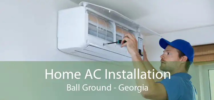 Home AC Installation Ball Ground - Georgia