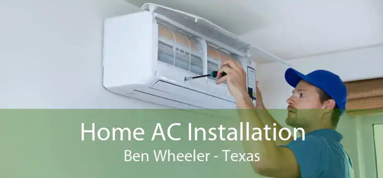 Home AC Installation Ben Wheeler - Texas