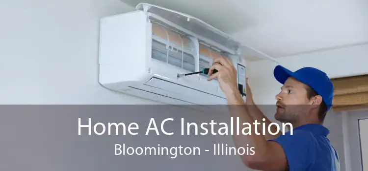 Home AC Installation Bloomington - Illinois