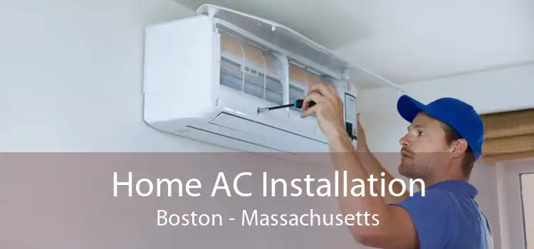 Home AC Installation Boston - Massachusetts