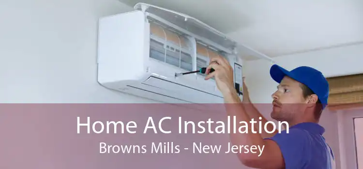 Home AC Installation Browns Mills - New Jersey