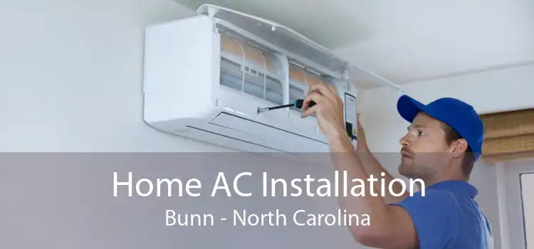 Home AC Installation Bunn - North Carolina