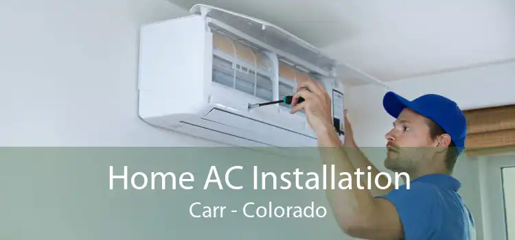 Home AC Installation Carr - Colorado