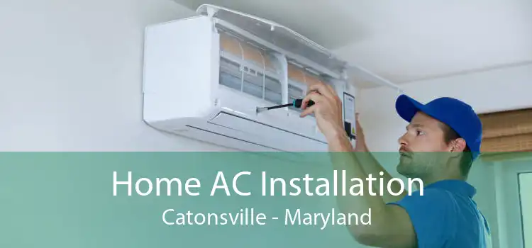 Home AC Installation Catonsville - Maryland
