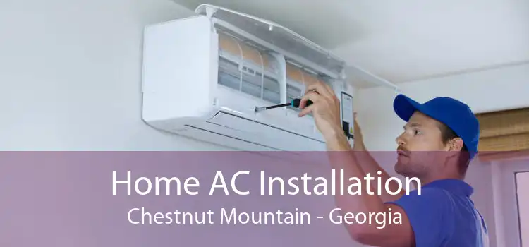 Home AC Installation Chestnut Mountain - Georgia