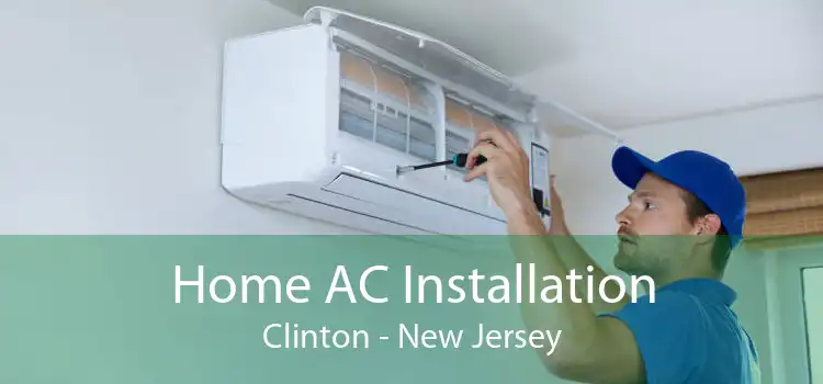 Home AC Installation Clinton - New Jersey
