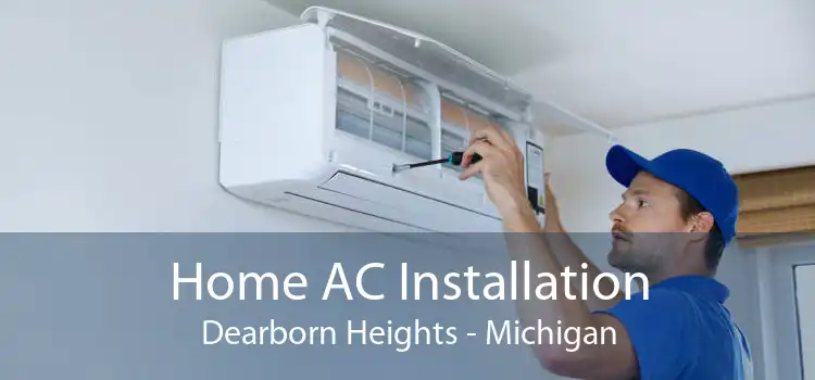 Home AC Installation Dearborn Heights - Michigan