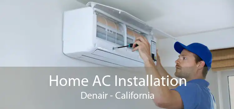 Home AC Installation Denair - California
