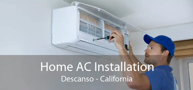 Home AC Installation Descanso - California