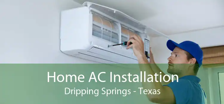 Home AC Installation Dripping Springs - Texas