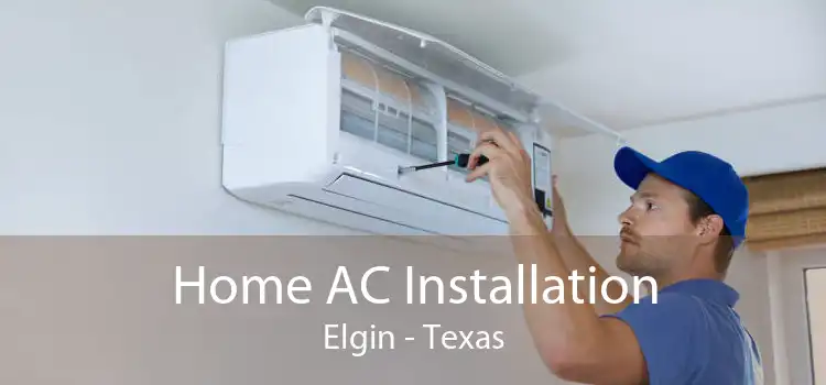 Home AC Installation Elgin - Texas