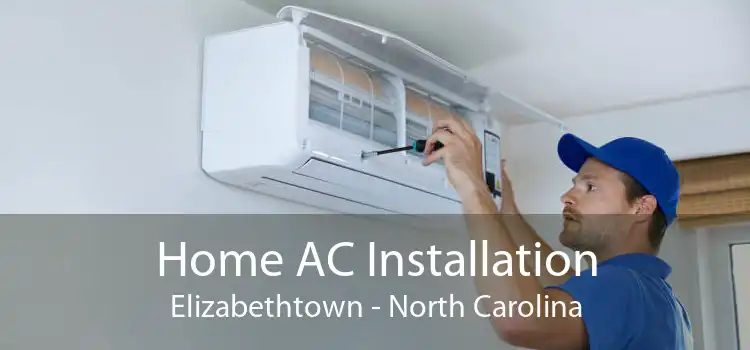 Home AC Installation Elizabethtown - North Carolina