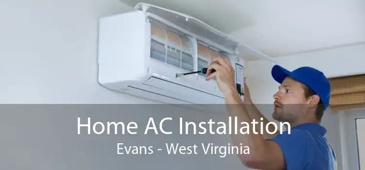 Home AC Installation Evans - West Virginia