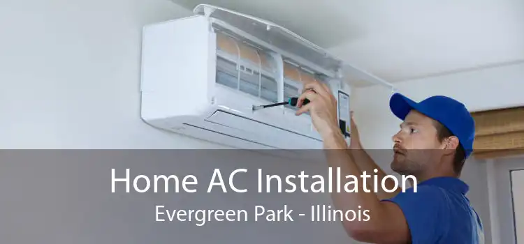 Home AC Installation Evergreen Park - Illinois