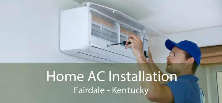 Home AC Installation Fairdale - Kentucky