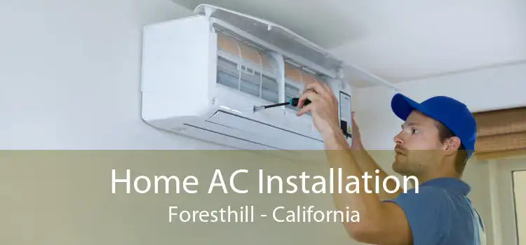 Home AC Installation Foresthill - California