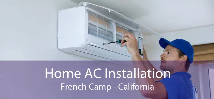 Home AC Installation French Camp - California