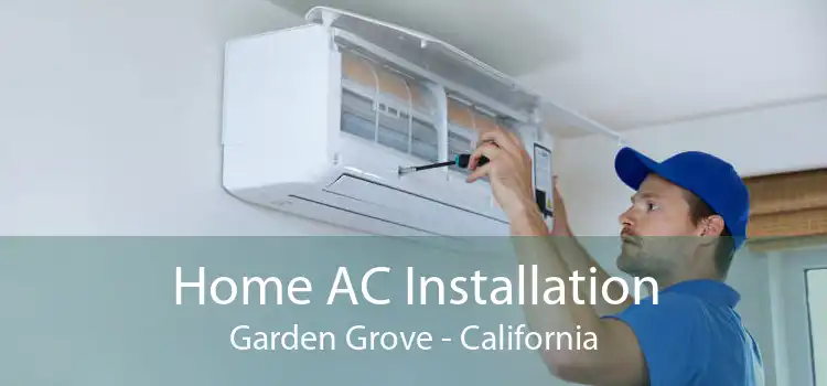 Home AC Installation Garden Grove - California