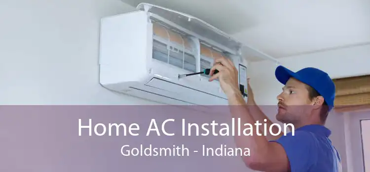 Home AC Installation Goldsmith - Indiana