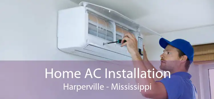 Home AC Installation Harperville - Mississippi
