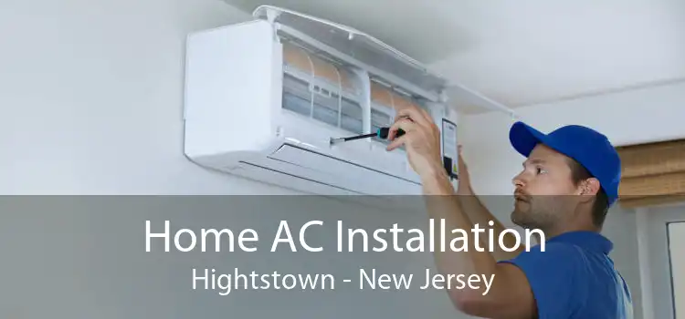 Home AC Installation Hightstown - New Jersey