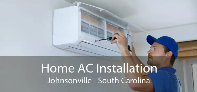 Home AC Installation Johnsonville - South Carolina