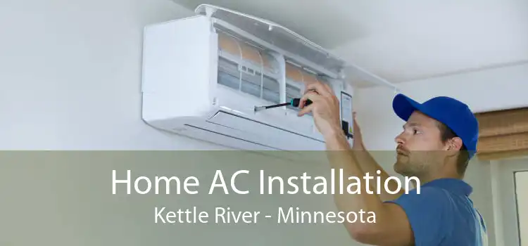 Home AC Installation Kettle River - Minnesota