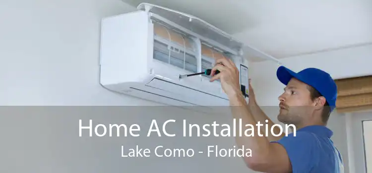 Home AC Installation Lake Como - Florida