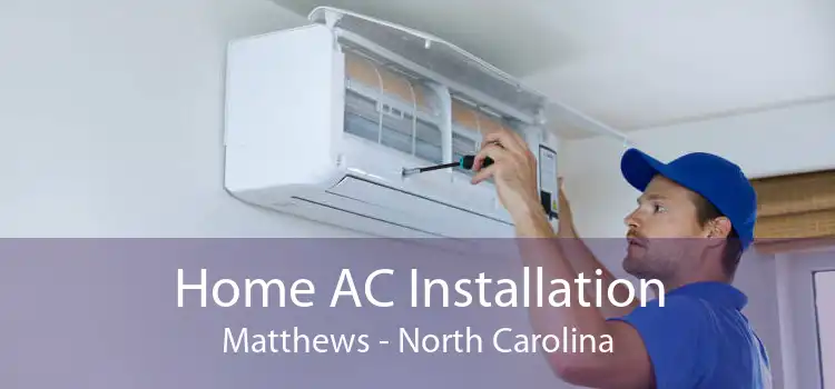 Home AC Installation Matthews - North Carolina