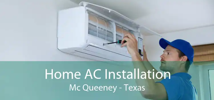 Home AC Installation Mc Queeney - Texas