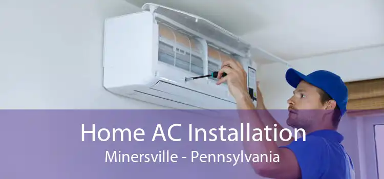 Home AC Installation Minersville - Pennsylvania