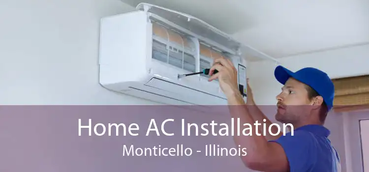 Home AC Installation Monticello - Illinois