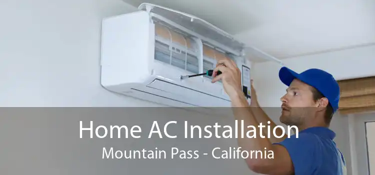 Home AC Installation Mountain Pass - California