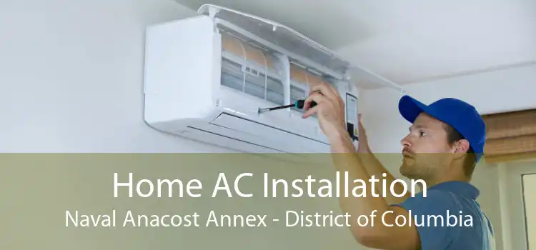 Home AC Installation Naval Anacost Annex - District of Columbia