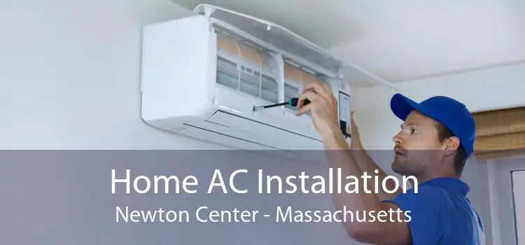Home AC Installation Newton Center - Massachusetts