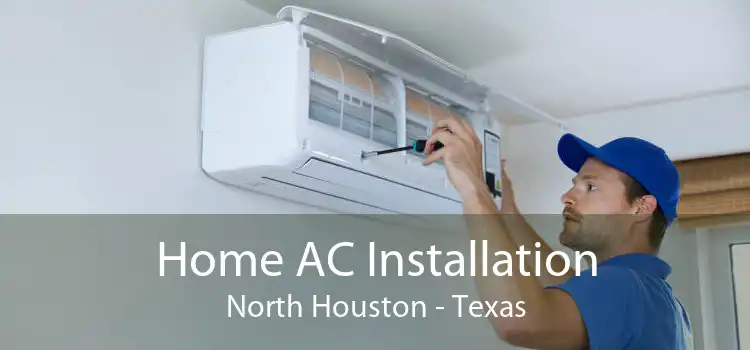 Home AC Installation North Houston - Texas