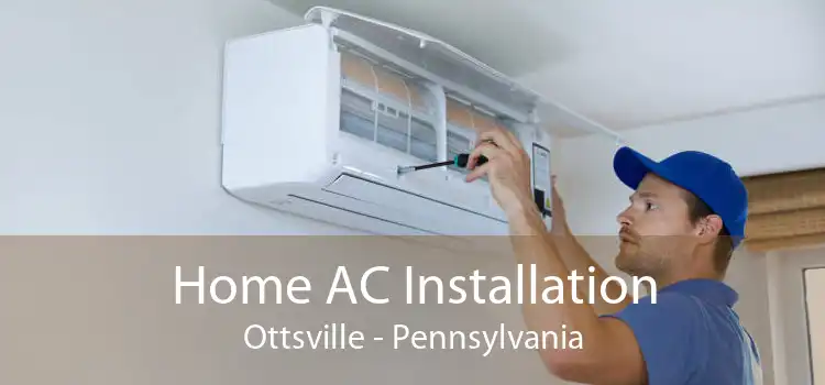 Home AC Installation Ottsville - Pennsylvania