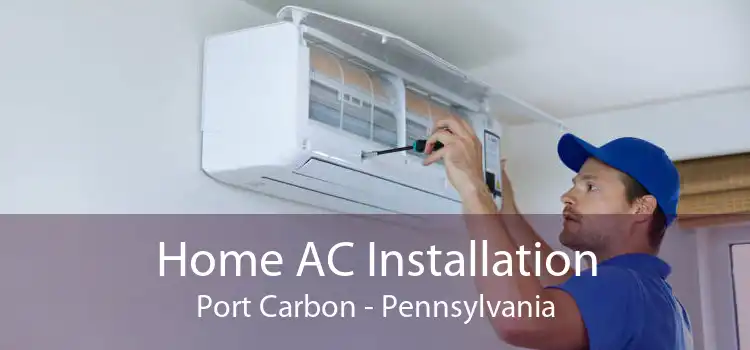 Home AC Installation Port Carbon - Pennsylvania