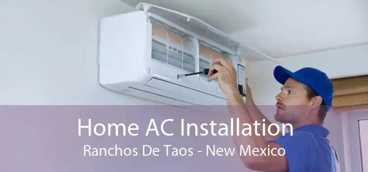 Home AC Installation Ranchos De Taos - New Mexico