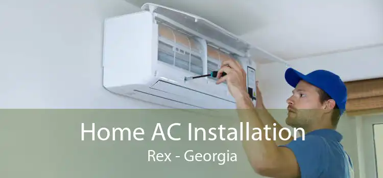 Home AC Installation Rex - Georgia