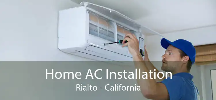Home AC Installation Rialto - California