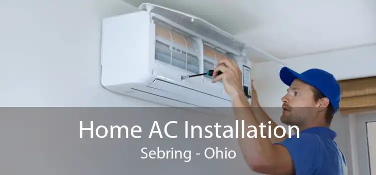 Home AC Installation Sebring - Ohio