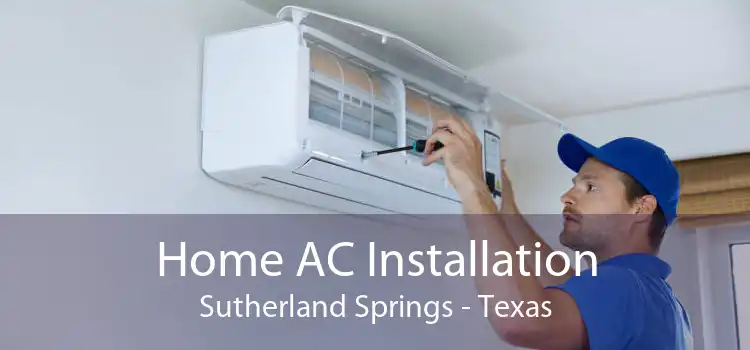 Home AC Installation Sutherland Springs - Texas